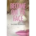 thumbnail image 1 of Become on Yr Face (Paperback), 1 of 1