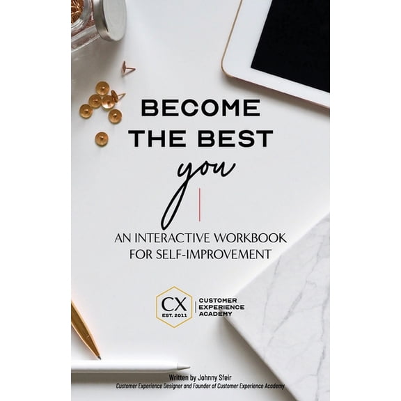 Become the Best You: An Interactive Workbook for Self-Improvement