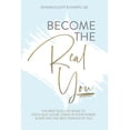 thumbnail image 1 of Become the Real You: The Practical Life Guide to Ditch Self Doubt, Stand in Your Power & Step into The Best Version of Y, (Hardcover), 1 of 1