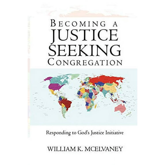 Pre-Owned Becoming a Justice Seeking Congregation: Responding to God's Justice Initiative (Paperback) 1440153531 9781440153532