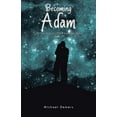 thumbnail image 1 of Becoming Adam : The True Story of a Perfect Love Gone Right, 1 of 1