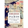 thumbnail image 1 of Pre-Owned Becoming Americans in Paris: Transatlantic Politics and Culture Between the World Wars (Hardcover) 0199737819 9780199737819, 1 of 1
