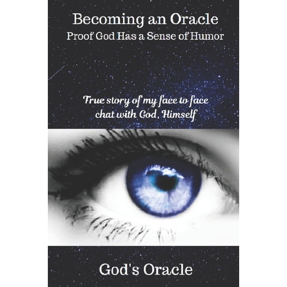 The Sacred Partnership Becoming An Oracle Proof God Has A Sense Of Humor: A true story of my face to face chat with God, Himself, Book 1, (Paperback)