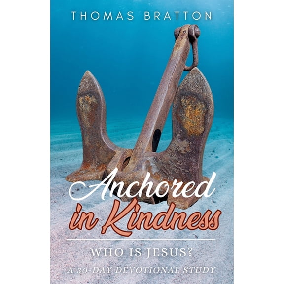 Becoming Anchored Anchored in Kindness: Who is Jesus?, Book 3, (Paperback)