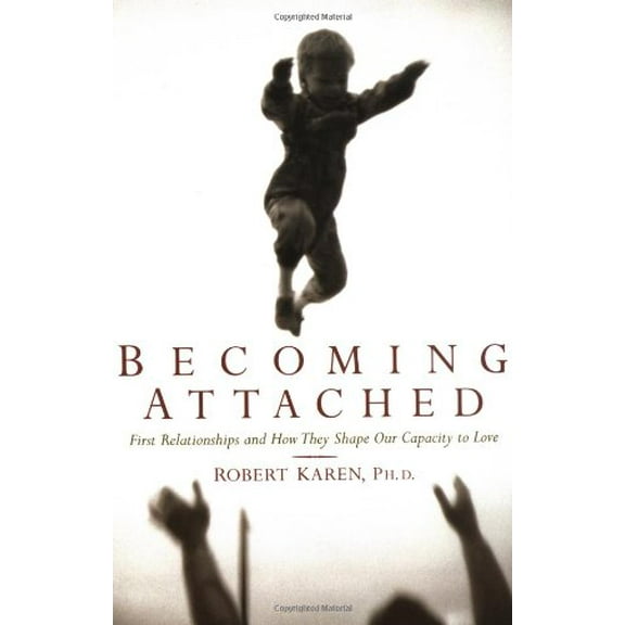 Pre-Owned Becoming Attached: First Relationships and How They Shape Our Capacity to Love, (Paperback)