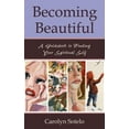thumbnail image 1 of Becoming Beautiful: A Guidebook to Finding Your Spiritual Self, (Paperback), 1 of 1