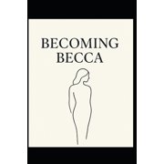 Becoming Becca, Paperback