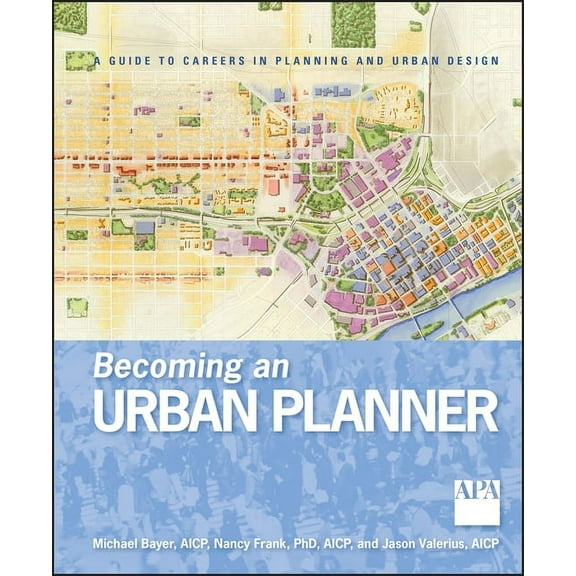 Becoming Becoming an Urban Planner: A Guide to Careers in Planning and Urban Design, (Paperback)