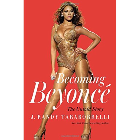 Pre-Owned Becoming Beyoncé : The Untold Story (Hardcover) 1455516724 9781455516728