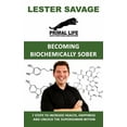thumbnail image 1 of Becoming Biochemically Sober: 7 Steps To Increase Health, Happiness And Unlock The Superhuman Within (Paperback) by Lester Savage, 1 of 1