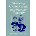 thumbnail image 1 of Pre-Owned Becoming Canonical in American Poetry (Paperback 9780252064289) by Timothy Morris, Morris, 1 of 1