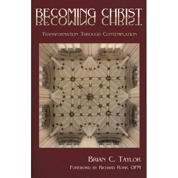 Becoming Christ: Transformation Through Contemplation, (Paperback)