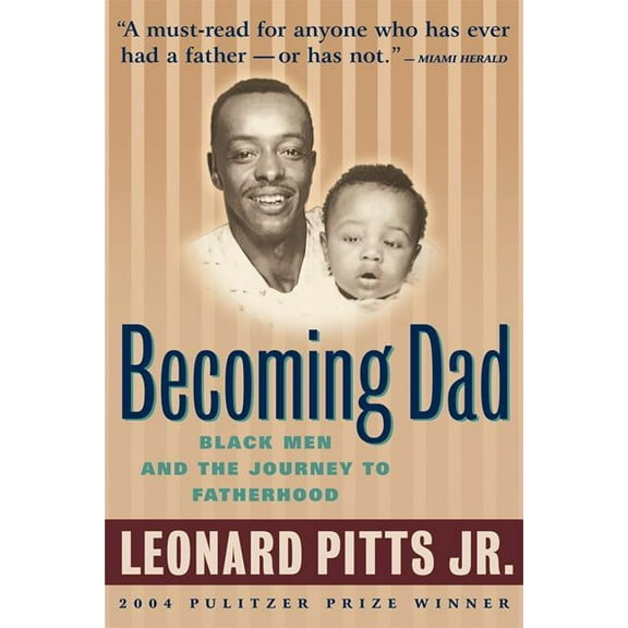 Becoming Dad: Black Men and the Journey to Fatherhood, (Paperback)