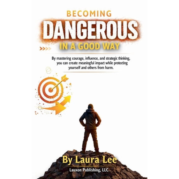 Becoming Dangerous in a Good Way, (Paperback)