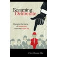 thumbnail image 1 of Becoming Deliberate: Changing the Game of Leadership from the Inside Out, (Hardcover), 1 of 1