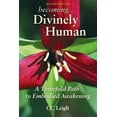 thumbnail image 1 of Becoming Divinely Human: A Threefold Path to Embodied Awakening, (Paperback), 1 of 1