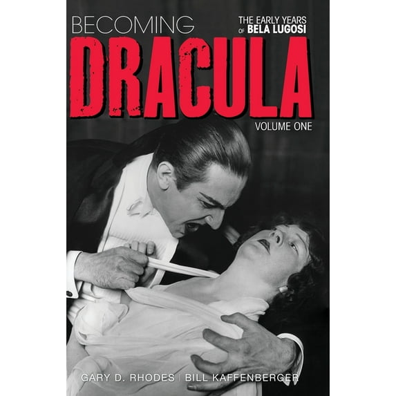 Becoming Dracula - The Early Years of Bela Lugosi Vol. 1 (hardback), (Hardcover)