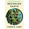 thumbnail image 1 of Becoming Earth: How Our Planet Came to Life, (Hardcover), 1 of 1