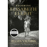 Becoming Elisabeth Elliot Hardcover