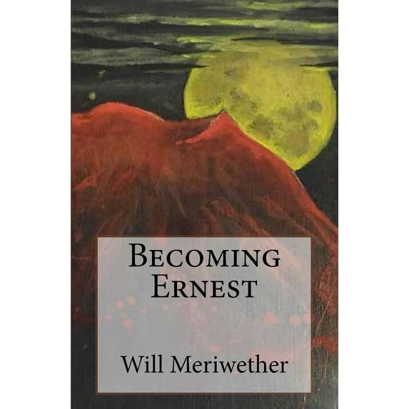 Becoming Ernest (Paperback)