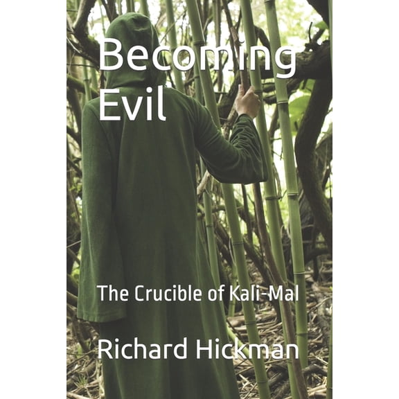 Becoming Evil Becoming Evil: The Crucible of Kali-Mal, Book 1, (Paperback)