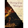 thumbnail image 1 of Pre-Owned Becoming George Washington (Paperback) 1940014522 9781940014524, 1 of 1