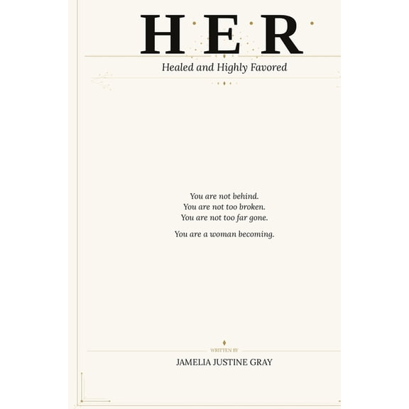 Becoming H.E.R.: Healed and Highly Favored, (Paperback)