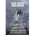 thumbnail image 1 of Becoming Hattie Mae: A Hardscrabble Life in an Appalachian Holler, (Paperback), 1 of 1