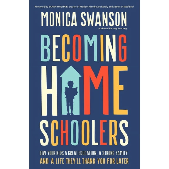 Becoming Homeschoolers: Give Your Kids a Great Education, a Strong Family, and a Life They'll Thank You for Later, (Paperback)