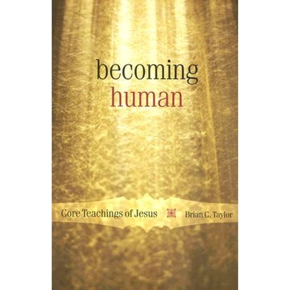 Pre-Owned Becoming Human: Core Teachings of Jesus (Paperback) 1561012572 9781561012572