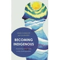 thumbnail image 1 of Becoming Indigenous: Governing Imaginaries in the Anthropocene, (Paperback), 1 of 1