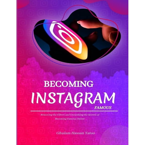 Becoming Instagram Famous: Becoming Instagram Famous: A Blueprint for Social Media Success in digital world.. (Paperback)