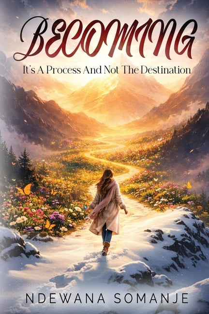 Becoming: It's A Process And Not The Destination, (Paperback)