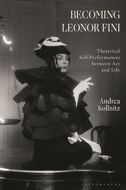 Becoming Leonor Fini: Theatrical Self-Performances Between Art and Life, (Paperback)