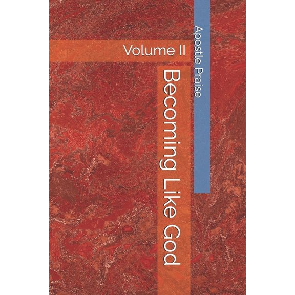 Becoming Like God: Volume II, (Paperback)