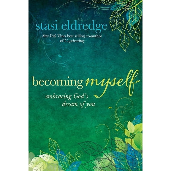 Becoming Myself: Embracing God's Dream of You, (Paperback)