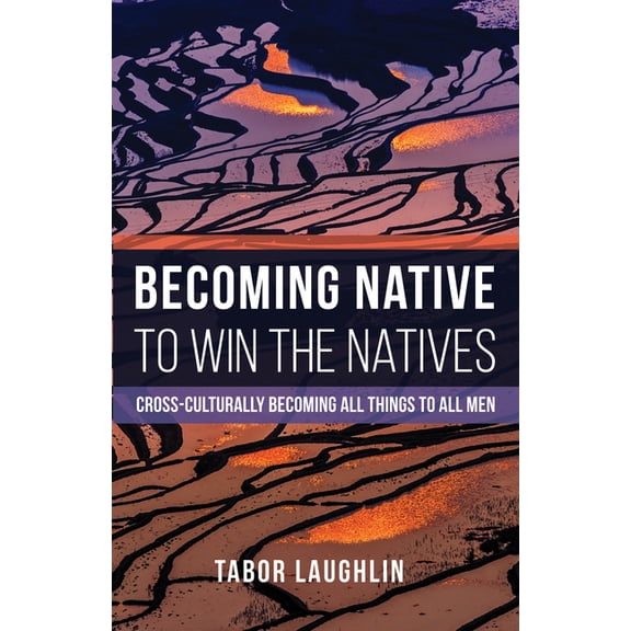 Becoming Native to Win the Natives (Hardcover)