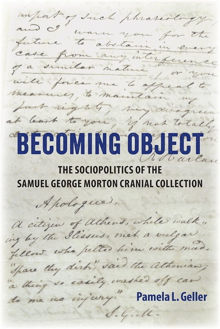 Sub Carnial Collection Becoming Object: The Sociopolitics of the Samuel George Morton Cranial ...