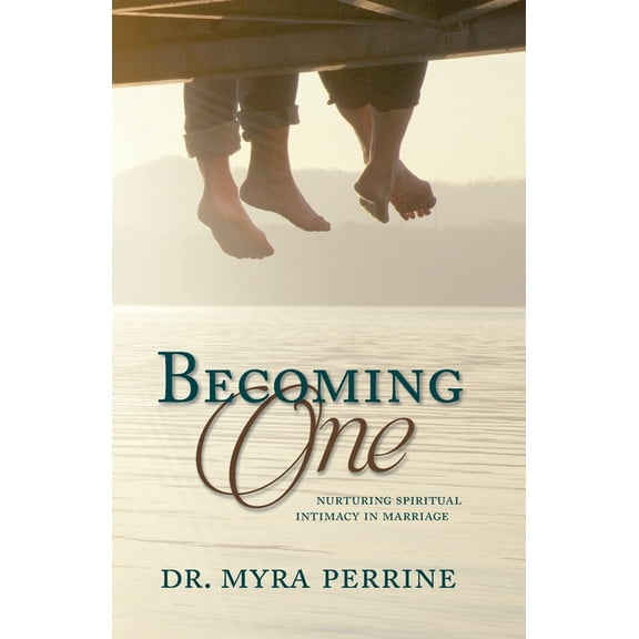Becoming One: Nurturing Spiritual Intimacy in Marriage (Paperback)