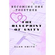 Becoming One Together The Blueprint of Unity, Paperback