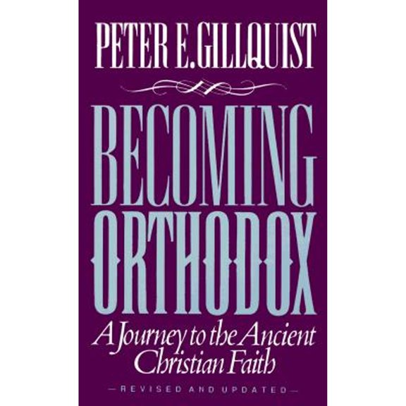 Pre-Owned Becoming Orthodox: A Journey to the Ancient Christian Faith (Paperback) 0962271330 9780962271335