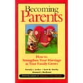 thumbnail image 1 of Pre-Owned Becoming Parents: How to Strengthen Your Marriage as Your Family Grows (Hardcover) 0787947679 9780787947675, 1 of 1