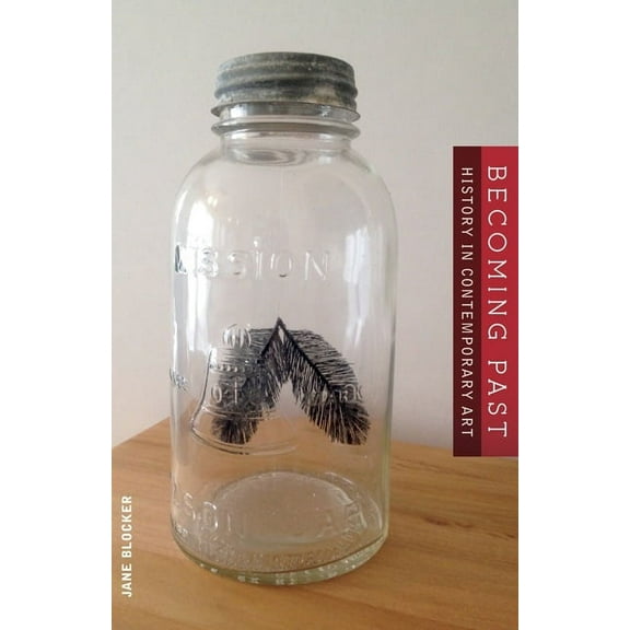 Becoming Past : History in Contemporary Art (Paperback)