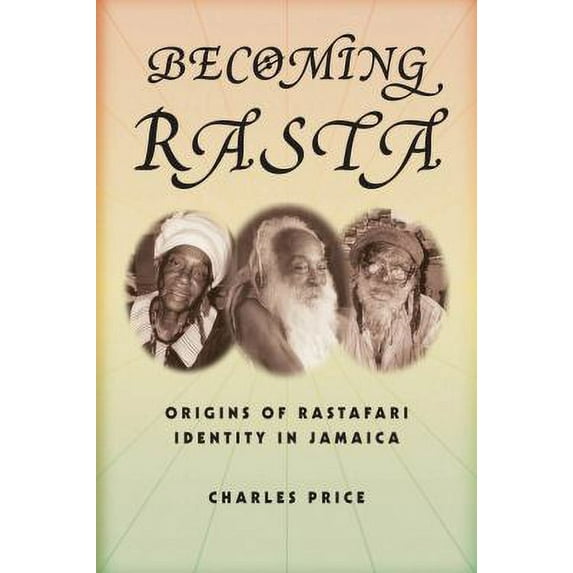 Pre-Owned Becoming Rasta: Origins of Rastafari Identity in Jamaica (Paperback) 0814767478 9780814767474