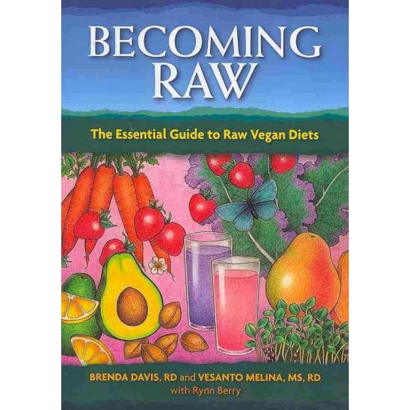 Pre-Owned Becoming Raw : The Essential Guide to Raw Vegan Diets
