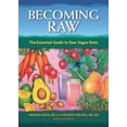 thumbnail image 1 of Pre-Owned Becoming Raw: The Essential Guide to Raw Vegan Diets (Paperback) 1570672385 9781570672385, 1 of 1