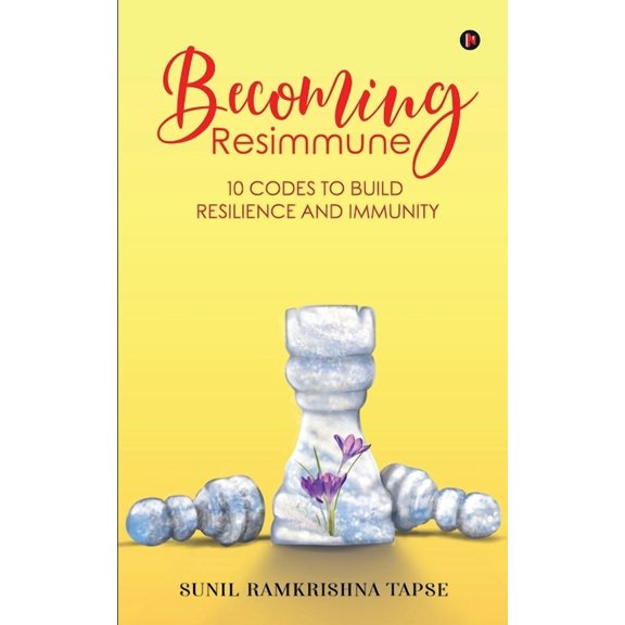 Becoming Resimmune: 10 Codes to Build Resilience and Immunity, (Paperback)
