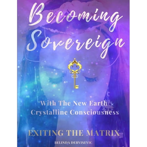 Becoming Sovereign: Exiting the Matrix, (Paperback)