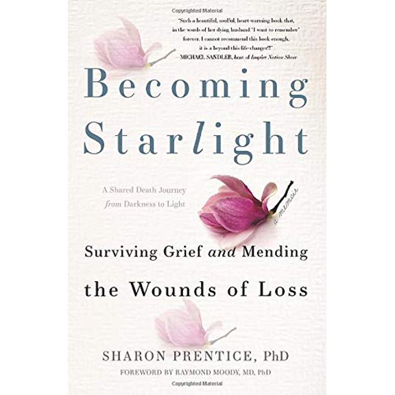 Pre-Owned Becoming Starlight: A Shared Death Journey from Darkness to Light (Paperback) 1947637940 9781947637948