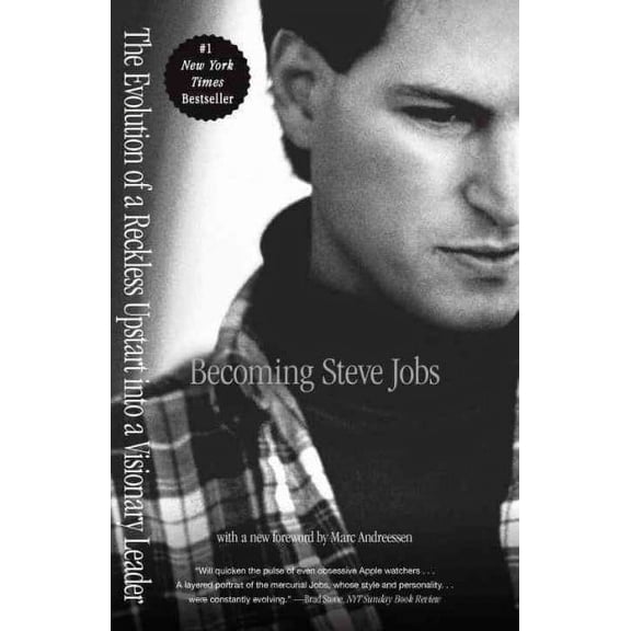 Becoming Steve Jobs : The Evolution of a Reckless Upstart into a Visionary Leader (Paperback)